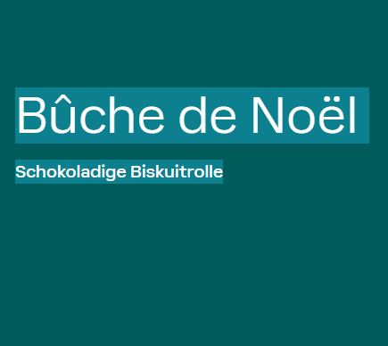 Bûche de Noël Schokoladige Biskuitrolle