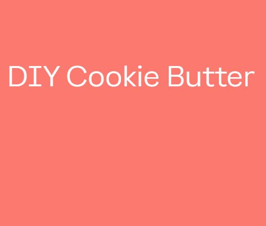 DIY Cookie Butter