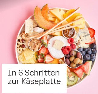 In 6 Schritten zur Käseplatte