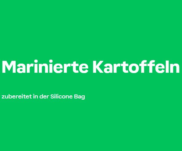 Marinierte Kartoffeln zubereitet in der Silicone Bag