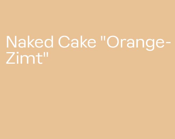 Naked Cake "Orange-Zimt"