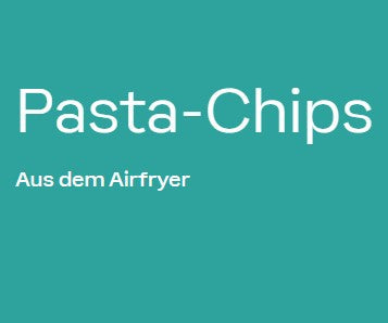 Pasta-Chips aus dem Airfryer
