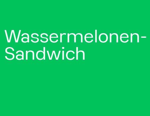 Wassermelonen-Sandwich